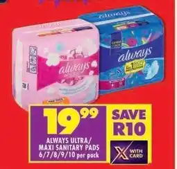 Shoprite ALWAYS ULTRA/MAXI SANITARY PADS offer