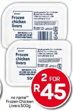 Pick n Pay Hypermarket no name Frozen Chicken Livers 500g offer