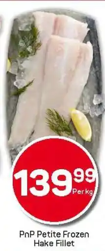 Pick n Pay Hypermarket PnP Petite Frozen Hake Fillet offer
