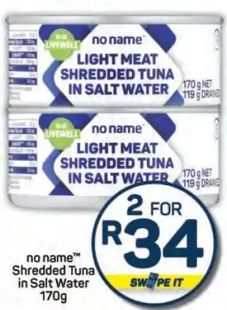 Pick n Pay Hypermarket no name Shredded Tuna in Salt Water offer