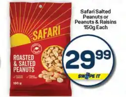 Pick n Pay Hypermarket Safari Salted Peanuts or Peanuts & Raisins offer