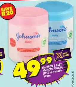 Shoprite Johnson's baby aqueous cream/ jelly all variants offer