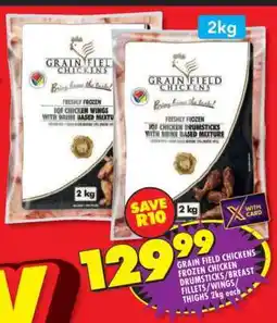 Shoprite GRAIN FIELD CHICKENS FROZEN CHICKEN DRUMSTICKS/BREAST FILLETS/WINGS/THIGHS 2kg each offer