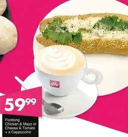 Save Footlong Chicken & Mayo or Cheese & Tomato + a Cappuccino offer