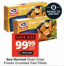 Checkers Sea Harvest Oven Crisp Frozen Crumbed Fish Fillets offer