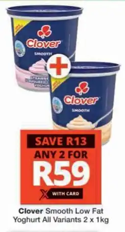 Checkers Hyper Clover Smooth Low Fat Yoghurt All Variants offer