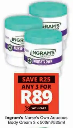 Checkers Hyper Ingram's Nurse's Own Aqueous Body Cream offer