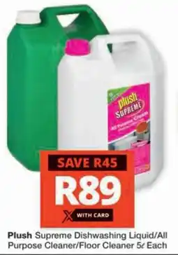Checkers Hyper Plush Supreme Dishwashing Liquid/All Purpose Cleaner/Floor Cleaner offer