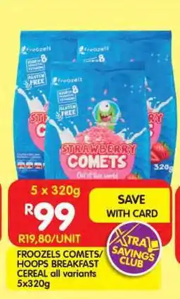Shoprite Froozels Comets/Hoops Breakfast Cereal all variants 5x320g offer
