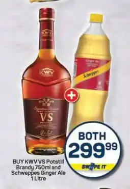 Pick n Pay KWV VS Potstill Brandy 750ml and Schweppes Ginger Ale 1 Litre offer