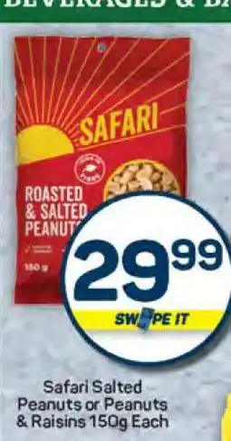 Pick n Pay Safari Salted Peanuts or Peanuts & Raisins 150g Each offer