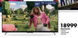 Save Hyper Skyworth LED 85" UHD Google G6700G offer
