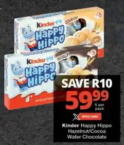 Checkers Hyper Kinder Happy Hippo Hazelnut/Cocoa Wafer Chocolate offer