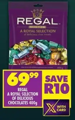 Shoprite Regal a royal selection of delicious chocolates offer