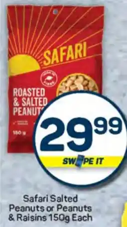 Pick n Pay Hypermarket Safari Salted Peanuts or Peanuts & Raisins offer