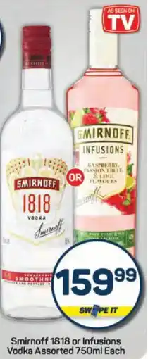 Pick n Pay Liquor Smirnoff 1818 or Infusions Vodka Assorted offer