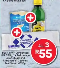 Pick n Pay PnP Condensed Milk 385g, PnP Lemon Juice 250ml, no name Coconut Tea Biscuits 200g offer