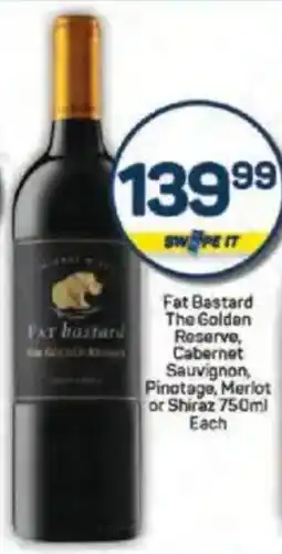 Pick n Pay Liquor Fat Bastard The Golden Reserve, Cabernet Sauvignon, Pinotage, Merlot or Shiraz offer