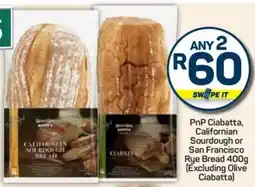 Pick n Pay PnP Ciabatta, Californian Sourdough or San Francisco Rye Bread offer