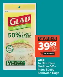 Checkers Glad To Be Green Medium 50% Plant Based Sandwich Bags offer