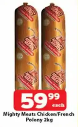 Check Save Mighty Meats Chicken/ French Polony offer
