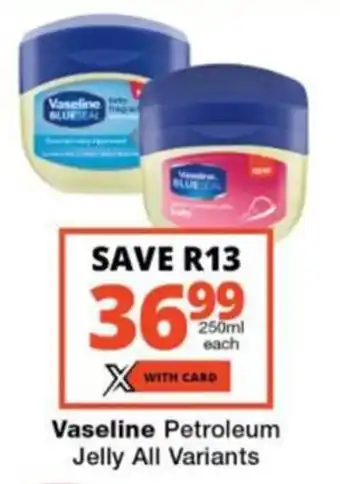 Checkers Hyper Vaseline Petroleum Jelly All Variants offer