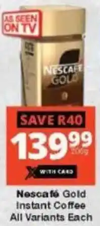 Checkers Nescafe Gold Instant Coffee All Variants Each offer