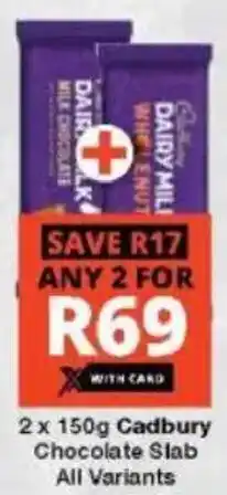 Checkers Cadbury Chocolate Slab All Variants offer