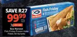 Checkers Sea Harvest Fish Friday Frozen Hake Fillets All Variants offer