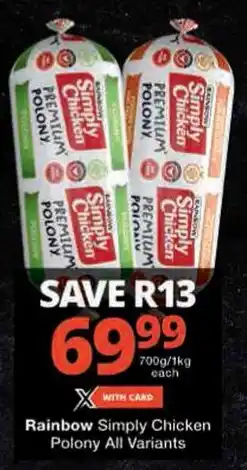 Checkers Rainbow Simply Chicken Polony All Variants offer