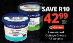 Checkers Lancewood Cottage Cheese All Variants offer