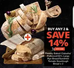 Checkers Freshly Baked Ciabatta/ Potbrood/50% Large Rye Bread/Sundried Tomato Sourdough Bread offer