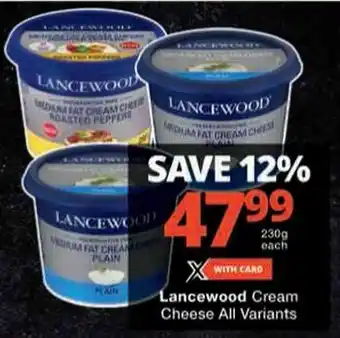 Checkers Lancewood Cream Cheese All Variants offer