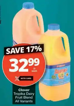 Checkers Clover Tropika Dairy Fruit Blend All Variants offer