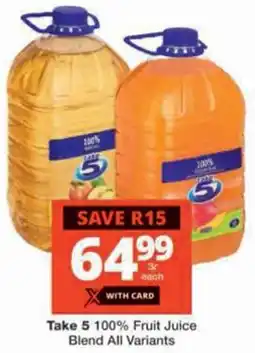 Checkers Take 5 100% Fruit Juice Blend All Variants offer