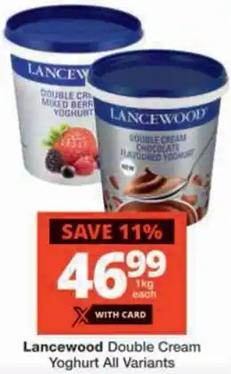 Checkers Lancewood Double Cream Yoghurt All Variants offer