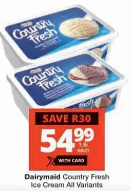 Checkers Dairymaid Country Fresh Ice Cream All Variants offer