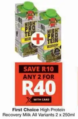 Checkers First Choice High Protein Recovery Milk All Variants offer