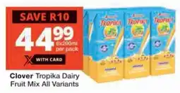 Checkers Clover Tropika Dairy Fruit Mix All Variants offer