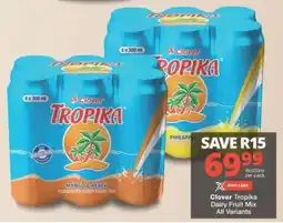 Checkers Hyper Clover Tropika Dairy Fruit Mix All Variants offer
