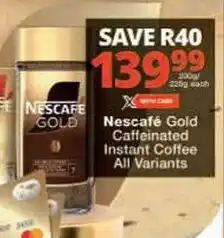 Checkers Nescafe Gold Caffeinated Instant Coffee All Variants offer