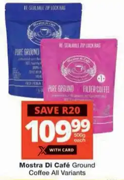 Checkers Mostra Di Café Ground Coffee All Variants offer
