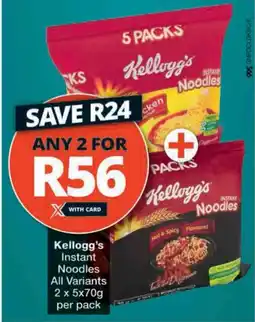 Checkers Kellogg's Instant Noodles All Variants offer