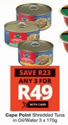 Checkers Cape Point Shredded Tuna in Oil/ Water offer
