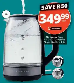 Checkers Platinum Easy Fill 360 Cordless Glass Kettle offer