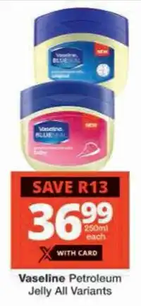 Checkers Vaseline Petroleum Jelly All Variants offer