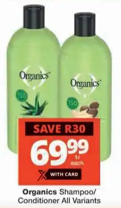 Checkers Organics Shampoo/ Conditioner All Variants offer