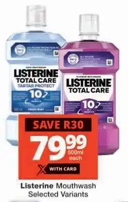 Checkers Listerine Mouthwash Selected Variants offer
