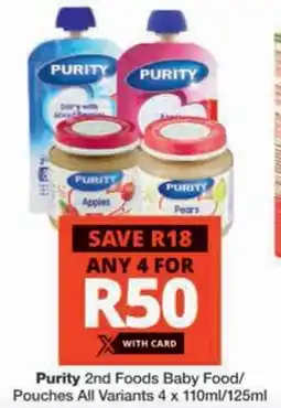 Checkers Purity 2nd Foods Baby Food/ Pouches All Variants offer