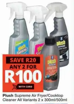 Checkers Plush Supreme Air Fryer/ Cooktop Cleaner All Variants offer